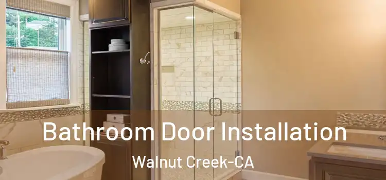  Bathroom Door Installation Walnut Creek-CA