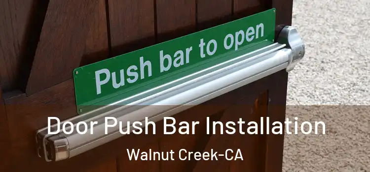  Door Push Bar Installation Walnut Creek-CA