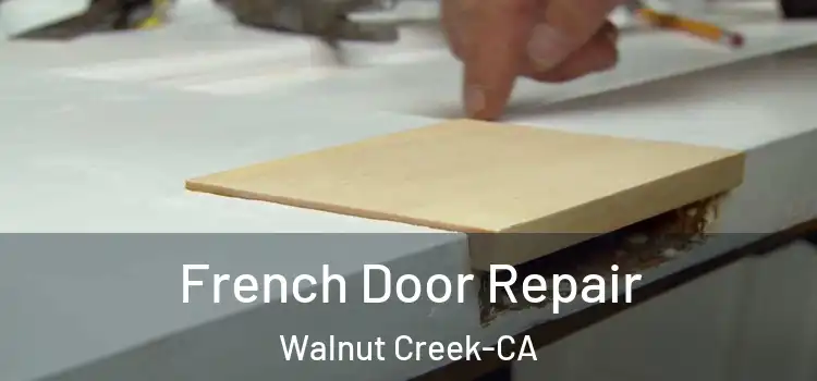  French Door Repair Walnut Creek-CA